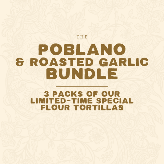 All Poblano & Roasted Garlic Flour Bundle ** PREORDER **
