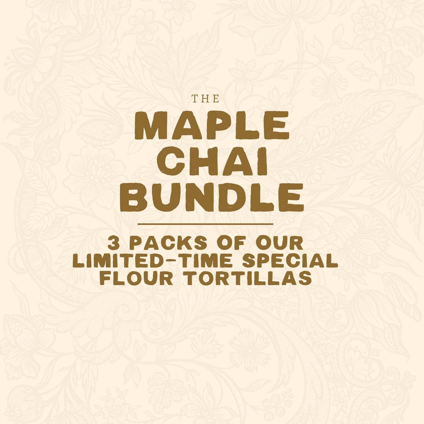All Maple Chai Flour Bundle ** PREORDER **