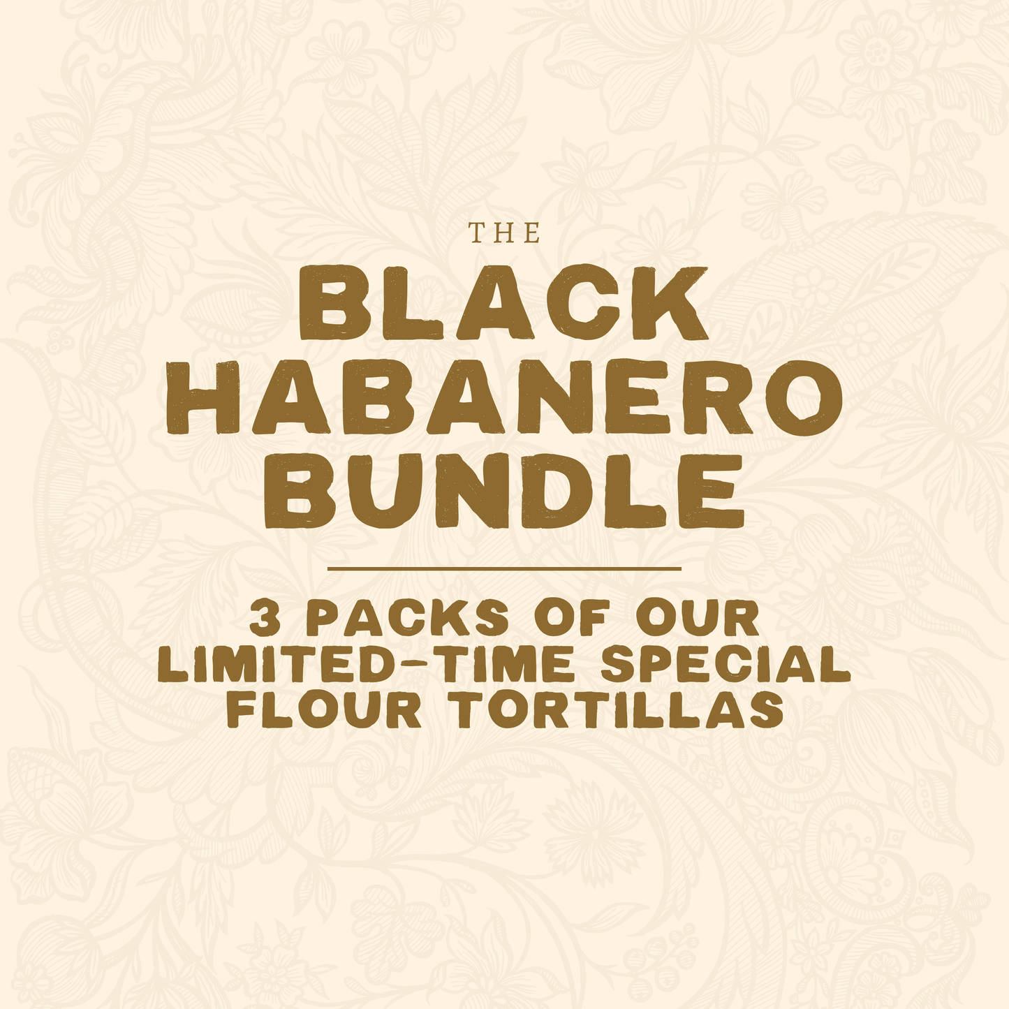 All Black Habanero Flour Bundle ** PREORDER **