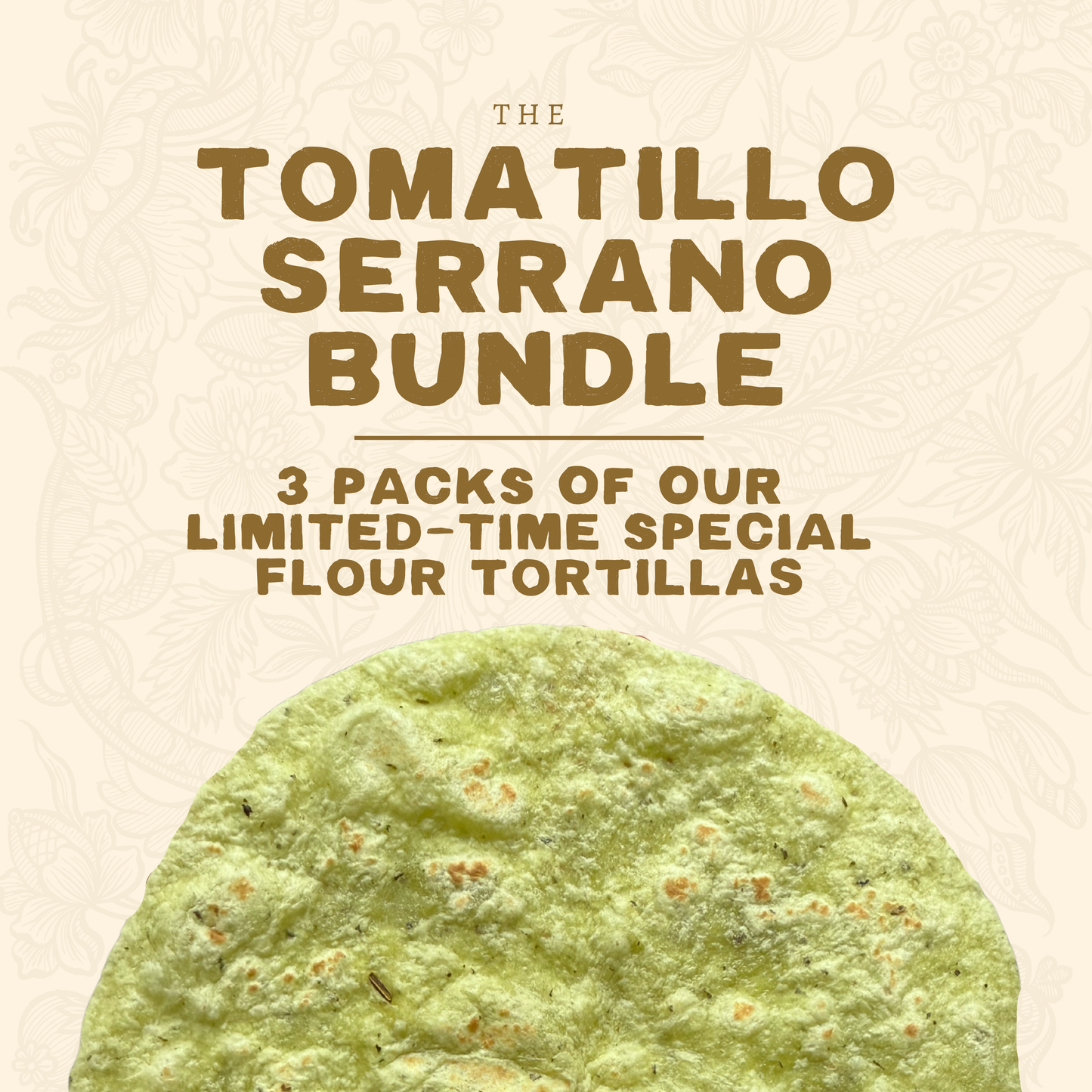 All Tomatillo Serrano Flour Bundle ** PREORDER **