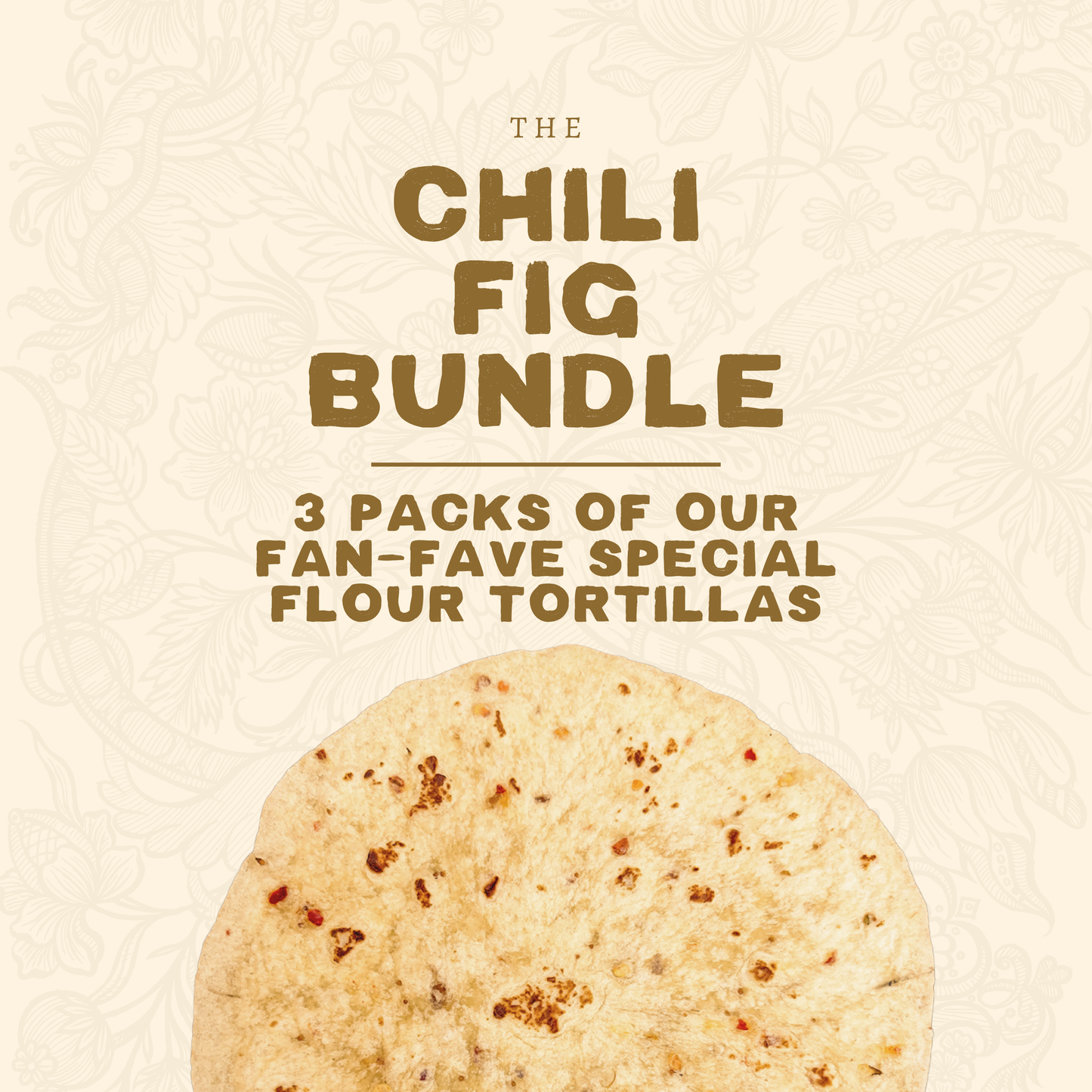 All Chili Fig Flour Bundle ** PREORDER **